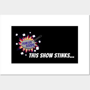 this show stinks (white) Posters and Art